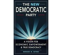 The New Democratic Party: A Vision for Economic Empowerment & True Democracy