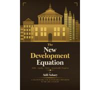 THE NEW DEVELOPMENT EQUATION Skills + Equity + Vision = Sustainable Progress: A Framework for Sustainable Progress in the 21st Century