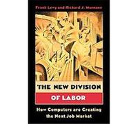 The New Division of Labor Frank Levy, Richard J. Murnane (Auteur)