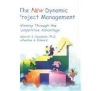 The New Dynamic Project Management: Winning Through the Competitive Advantage Kezsbom, Deborah S., Edward, Catherine, Edward, Katherine A. (Auteur)