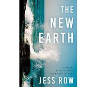 The New Earth: An Epic Family Drama of Politics and Race That Explodes the Saga from New York to Palestine