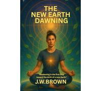 THE NEW EARTH DAWNING