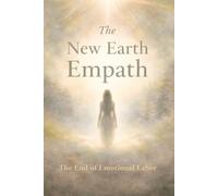 The New Earth Empath: The End of Emotional Labor