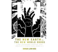 The New Earth vs. The New World Order: A Multidimensional Spiritual Saga
