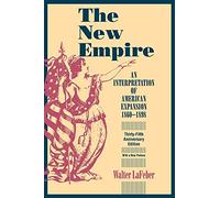 The New Empire: An Interpretation of American Expansion, 1860-1898