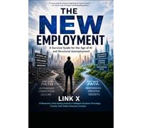 THE NEW EMPLOYMENT新就业: A Survival Guide for the Age of AI and Structural Unemployment 人工智能与结构性失业时代的生存指南