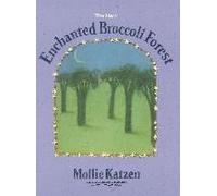 The New Enchanted Broccoli Forest by Mollie Katzen Mollie Katzen (Auteur)