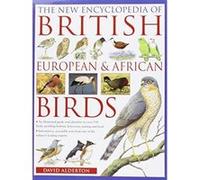 The New Encyclopedia of British, European and African Birds David Alderton (Auteur)