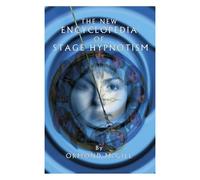 The New Encyclopedia Of Stage Hypnotism