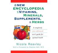 The New Encyclopedia Of Vitamins, Minerals, Supplements, & Herbs
