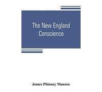 The New England Conscience; With Typical Examples