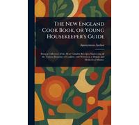 The New England Cook Book, or Young Housekeeper's Guide