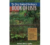 The New England Gardener's Book Of Lists