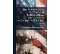 The New England Historical & Genealogical Register And Antiquarian Journal