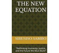 THE NEW EQUATION: "Rethinking Humanity, Justice, and the Future We Must Build"