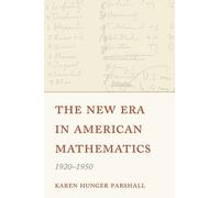 The New Era In American Mathematics, 1920-1950
