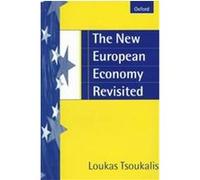 The New European Economy Revisited Loukas Tsoukalis (Auteur)