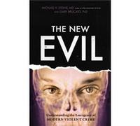 The New Evil by Brucato & Gary & PhD & coauthor of The New Evil Understanding the Emergence of Modern Violent Cri MD, Michael H. Stone, Brucato, Gary, PhD (Auteur)