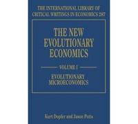 The New Evolutionary Economics (International Library of Critical Writings in Economics Series) - [Livre en VO] Kurt Dopfer, Jason Potts (Auteur)