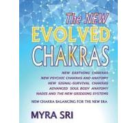 The New Evolved Chakras - New Chakra Balancing For The New Era
