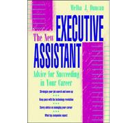 The New Executive Assistant: Advice for Succeeding in Your Career