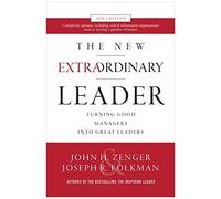 The New Extraordinary Leader, 3rd Edition: Turning Good Managers Into Great Leaders