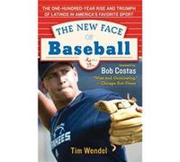 The New Face of Baseball The OneHundredYear Rise and Triumph of Latinos in Americas Favorite Sport by Tim Wendel Tim Wendel (Auteur)