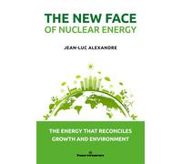 The New Face of Nuclear Energy: Energy that reconciles growth and the environment