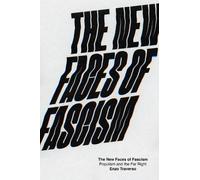 The New Faces of Fascism: Populism and the Far Right
