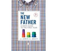 The New Father by Armin A. Brott Inconnu (Auteur)
