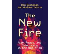 The New Fire: War, Peace, and Democracy in the Age of AI
