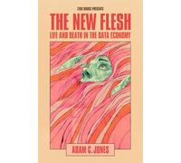 The New Flesh: Life and Death in the Data Economy