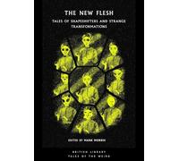 The New Flesh: Tales of Shapeshifters and Strange Transformation