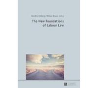 The New Foundations Of Labour Law