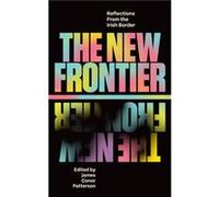 The New Frontier Edited by James Conor Patterson (Auteur)