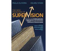 The New Frontiers of Supervision: The history of the banking supervision model evolution in the Central Bank of Brazil and its importance for the assessment of financial stability