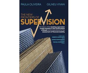 The New Frontiers of Supervision: The history of the banking supervision model evolution in the Central Bank of Brazil and its importance for the assessment of financial stability