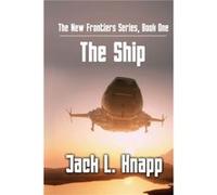 The New Frontiers Series Book One by Jack L Knapp Jack L Knapp (Auteur)