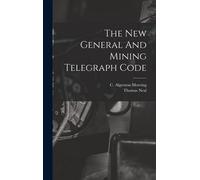 The New General And Mining Telegraph Code