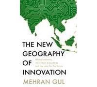 The New Geography Of Innovation