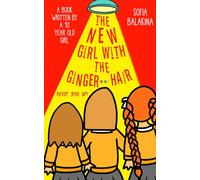 The New Girl With The Ginger Hair: A Book By A 10 Year Old