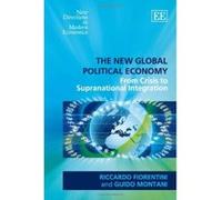 The New Global Political Economy: From Crisis to Supranational Integration (New Directions in Modern Economics Series) - [Livre en VO] Riccardo Fiorentini, Guido Montani (Auteur)