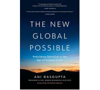 The New Global Possible Rebuilding Optimism in the Age of Climate Crisis - Ani Dasgupta - Disruption Books - ebook (ePub) - Livre