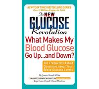 The New Glucose Revolution: 101 Frequently Asked Questions About Your Blood Glucose Levels