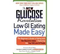 The New Glucose Revolution Low GI Eating Made Easy, New Glucose Revolution Series Jennie Brand-Miller, Kaye Foster-Powell, Philippa Sandall (Auteur)