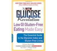 The New Glucose Revolution Low GI Gluten-free Eating Made Easy: The Essential Guide to the Glycemic Index and Gluten-free Living by Dr. Jennie Brand-Miller (2008-03-04)