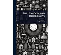 The New God, and Other Essays