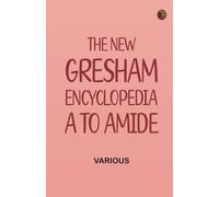The New Gresham Encyclopedia. A to Amide