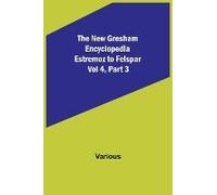 The New Gresham Encyclopedia. Estremoz To Felspar ; Vol 4, Part 3