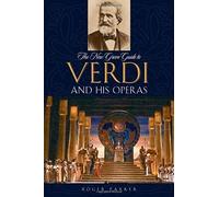 The New Grove Guide To Verdi And His Operas